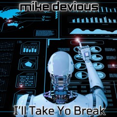 I'll Take Yo Break - Free Download