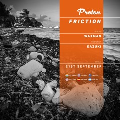 Friction // Proton Radio // Resident Mix: Kazuki [Sept 2022]