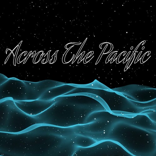 Across The Pacific