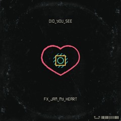 FX Jam My Heart