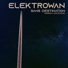 Elektrowan Sans Destination (Version Acoustique)