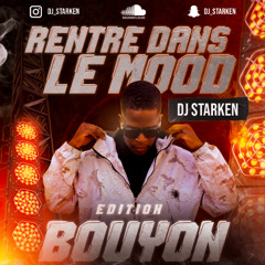 DJ STARKEN - RENTRE DANS LE MOOD (EDITION BOUYON)