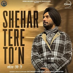 Shehar Tere Ton Satinder Sartaj
