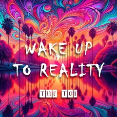 Wake up to reality - Tue Toi
