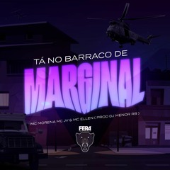 Tá no Barraco de marginal - MC Morena MC Jv & MC Ellen ( Prod DJ Menor RB )
