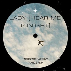 LADY (HEAR ME TONIGHT) - TADHGMC "TRANCE" FLIP