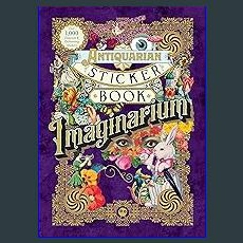 Stream {READ} ⚡ The Antiquarian Sticker Book: Imaginarium (The