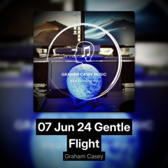 07 Jun 24 Gentle Flight