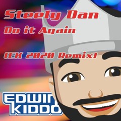 Steely Dan - Do It Again (EK Remix 2020)