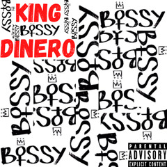 King Dinero - Bossy