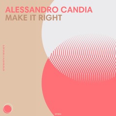 ALESSANDRO CANDIA - MAKE IT RIGHT (S.F004)
