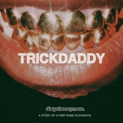 TRICKDADDY.