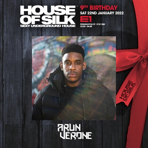 Arun Verone - Live Recording - House of Silk - 9th Birthday @ E1 London -  Sat 22nd January 2022