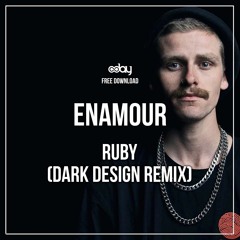 Free Download : Enamour - Ruby (Dark Design Remix)