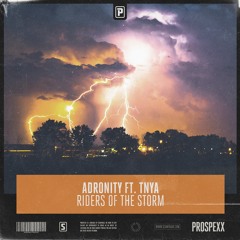Adronity Ft. TNYA - Riders Of The Storm