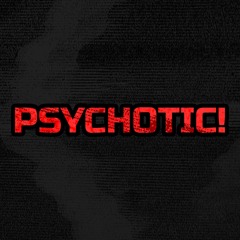 PSYCHOTIC! Ft. JxDaKid (Prod. By EGG)