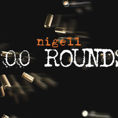 nigell - 100 Rounds