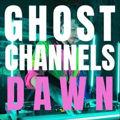 Ghost Channels - Dawn