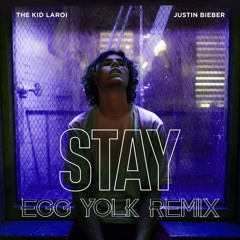 The Kid LAROI, Justin Bieber - STAY (Egg Yolk Remix)