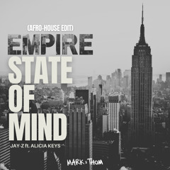 Empire State Of Mind (Mark & Thom Afro House Edit)