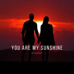 You Are My Sunshine (Free Download)