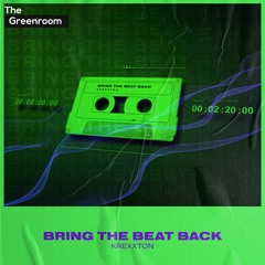 Krexxton - Bring The Beat Back | The Greenroom