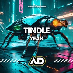 Tindle - yeah (OUT NOW ON ACCELERATION DIGITAL)