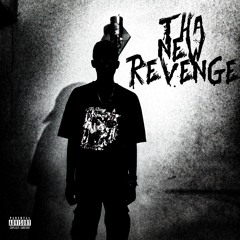 THA NEW REVENGE (#stream shit died) [Prod.HINH]
