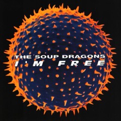 The Soup Dragons - I'm Free ( MATTVZ EDITZ Re-Extended  in the style of 1990)
