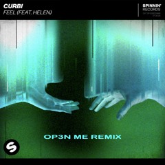 Feel (Feat. HELEN) (OP3N ME Remix) - CURBI