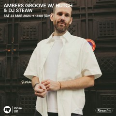 Ambers Groove with Hutch and DJ Steaw - 23 March 2024 RINSE ( Dj Steaw extract )