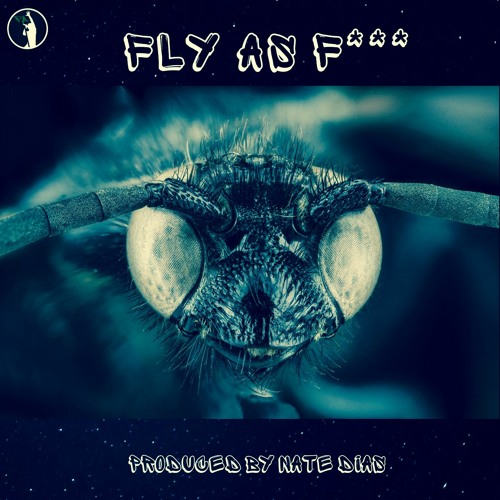 Fly as F***(Prod. Nate Dias)