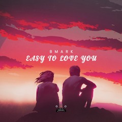 Bmark - Easy To Love You [Bass Rebels]