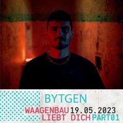 BYTGEN - Der Waagenbau Liebt Dich - 19-05-23