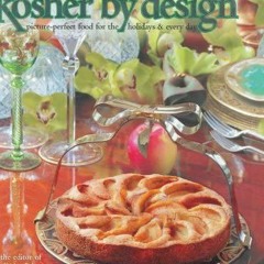 [VIEW] EBOOK 📌 Kosher by Design: Picture Perfect Food for the Holidays & Every Day b