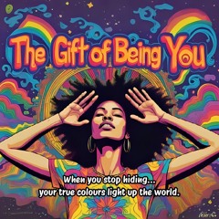 The Gift Of Being You