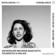 Astrofever Records Radio w/ Polyswitch & Malika @ Worldwide FM (12-05-2021)