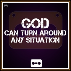 18. God Can Turnaround Any Situation
