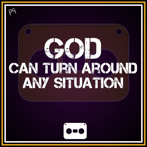18. God Can Turnaround Any Situation