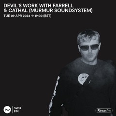 Devils Work with Farrell & Cathal (Murmus Soundsystem) - 09 April 2024