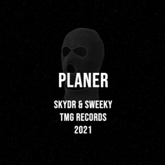 Sweeky & Skydr - Planer