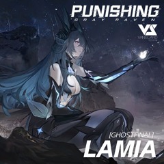 LAMIA [GhostFinal] - Punishing: Gray Raven