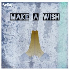 Make a Wish (Prod. 27Corazone Beats)