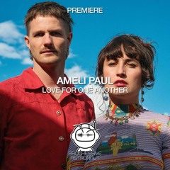 PREMIERE: Ameli Paul - Love For One Another (Original Mix) [MEIOSIS]
