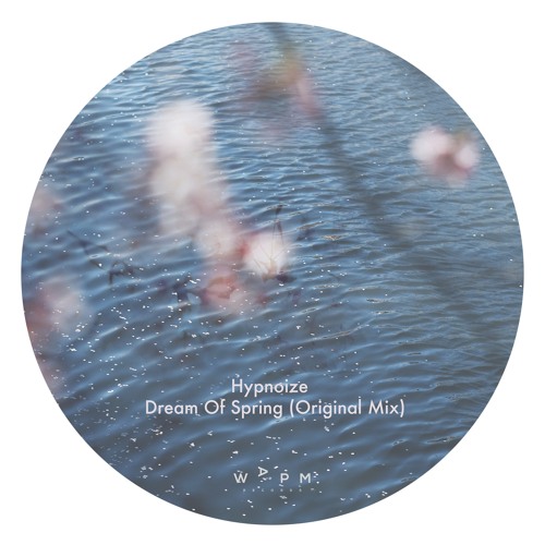 Hypnoize - Dream Of Spring (Original Mix) Free Download [WAPM Records]