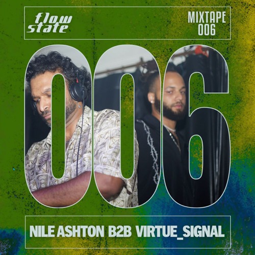 Flow State Mixtape 006 - Nile Ashton b2b Virtue_Signal