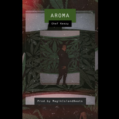 Aroma by Chef Keezy (prod. Magick Island Beats) - 11/26/20, 7.14 PM.m4a