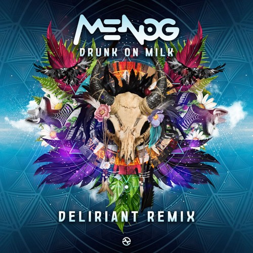 Menog - Drunk on Milk (Deliriant Remix) [PREVIEW]