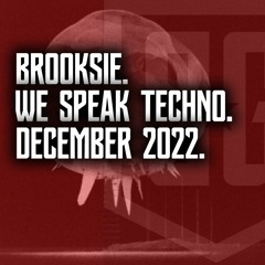 Brooksie - We Speak Techno - December 2022m