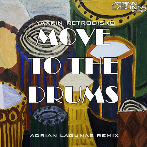 Yaxkin Retrodisko - Move To The Drums (Adrian Lagunas Remix)FREE DOWNLOAD!!